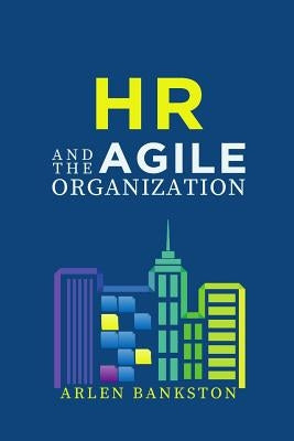 HR and the Agile Organization Paperback Lulu.com