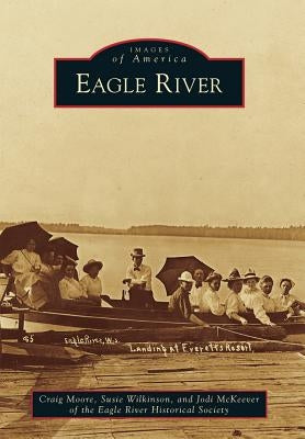 Eagle River Paperback Arcadia Publishing (SC)