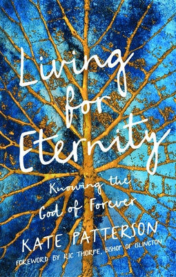 Living for Eternity: Knowing the God of Forever Muddy Pearl