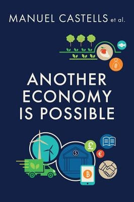 Another Economy Is Possible: Culture and Economy in a Time of Crisis Paperback Polity Press