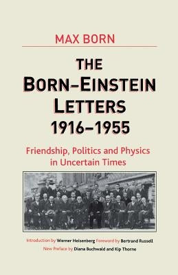 Born-Einstein Letters, 1916-1955: Friendship, Politics and Physics in Uncertain Times Paperback Palgrave MacMillan