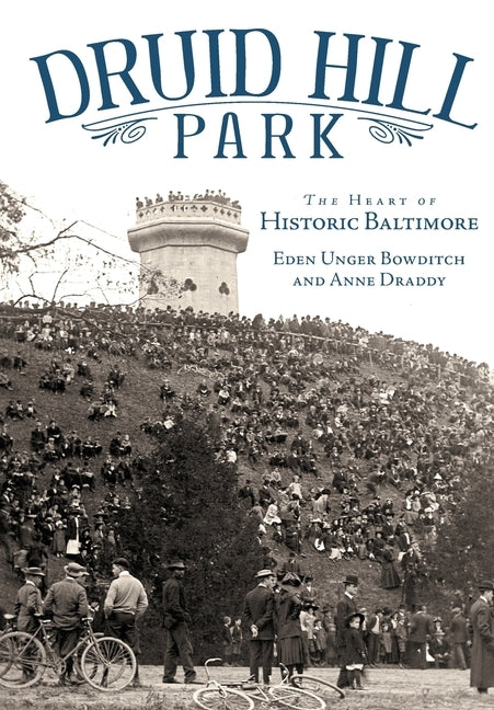 Druid Hill Park: The Heart of Historic Baltimore Paperback History Press