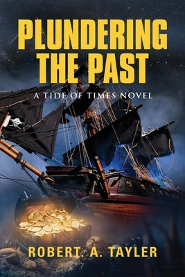Plundering the Past: Tide of Times, Volume 1 Paperback Booklocker.com