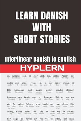 Learn Danish with Short Stories: Interlinear Danish to English Paperback Bermuda Word