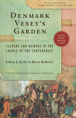 Denmark Vesey's Garden: Slavery and Memory in the Cradle of the Confederacy Paperback New Press