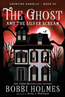 The Ghost and the Silver Scream Paperback Robeth Publishing, LLC