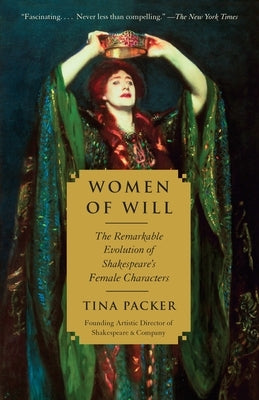 Women of Will: The Remarkable Evolution of Shakespeare's Female Characters Paperback Vintage