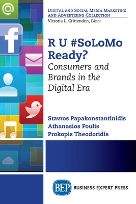R U #SoLoMo Ready?: Consumers and Brands in the Digital Era Paperback Business Expert Press