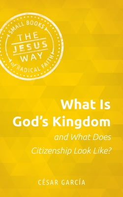 What Is God's Kingdom and What Does Citizenship Look Like? Herald Press (VA)