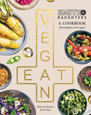Smith & Daughters: A Cookbook (That Happens to Be Vegan) Paperback Hardie Grant Books
