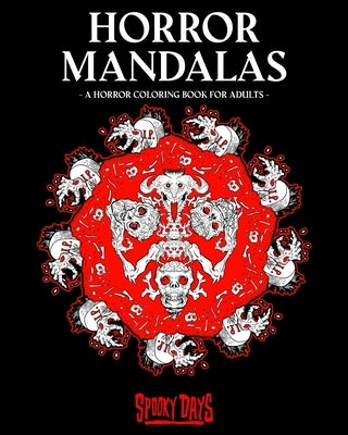 Horror Mandalas: A horror coloring book for adults. Independently Published