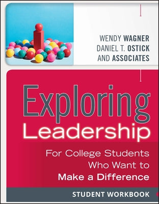 Exploring Leadership: For College Students Who Want to Make a Difference, Student Workbook Paperback Jossey-Bass