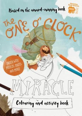 The One O'Clock Miracle Coloring & Activity Book: Coloring, Puzzles, Mazes and More Paperback Good Book Co