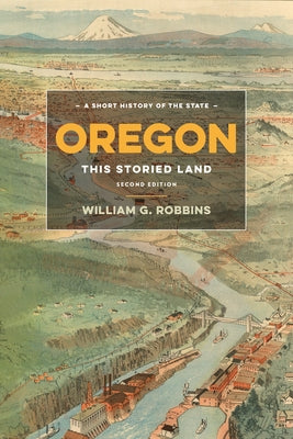 Oregon: This Storied Land Paperback University of Washington Press