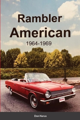 Rambler American 1964-1969 Paperback Lulu.com