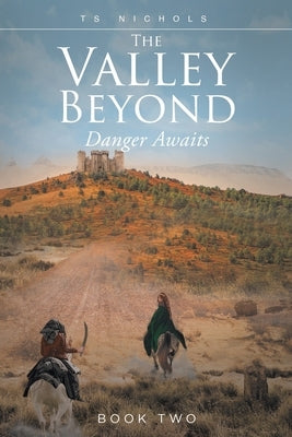 The Valley Beyond: Danger Awaits Paperback Fulton Books