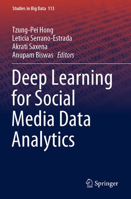 Deep Learning for Social Media Data Analytics Paperback Springer