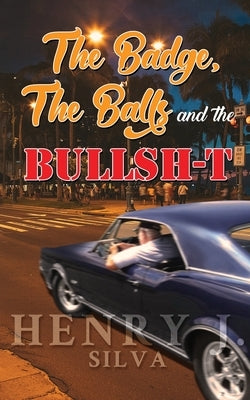 The Badge, the Balls & the Bullsh-t Paperback Readersmagnet LLC
