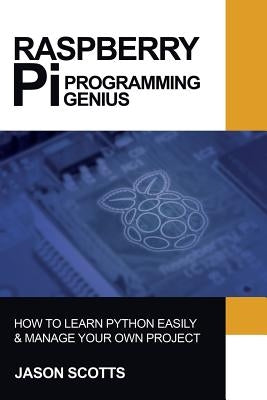 Raspberry Pi: Raspberry Pi Guide On Python & Projects Programming In Easy Steps Paperback Tech Tron