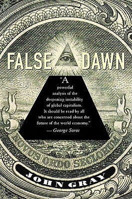 False Dawn: The Delusions of Global Capitalism Paperback New Press