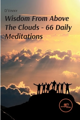 Wisdom From Above The Clouds 66 Daily Meditations Paperback Europa Edizioni Srl