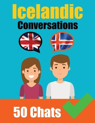 Conversations in Icelandic English and Icelandic Conversations Side by Side: Icelandic Made Easy: A Parallel Language Journey Learn the Icelandic lang by de Haan, Auke