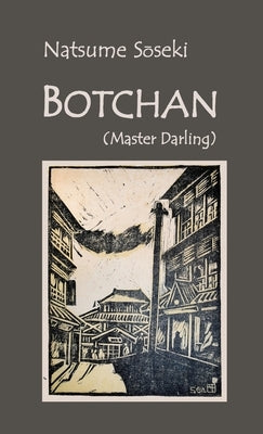 Botchan: (Master Darling) Paperback University of Nebraska-Lincoln Libraries