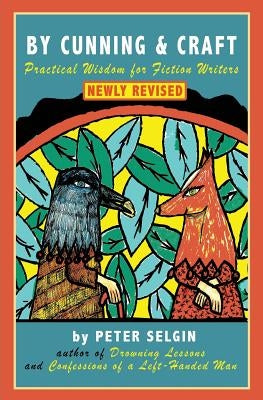 By Cunning & Craft: Practical Wisdom for Fiction Writers Paperback Serving House Books