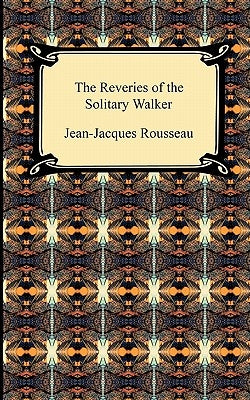 The Reveries of the Solitary Walker Paperback Digireads.com