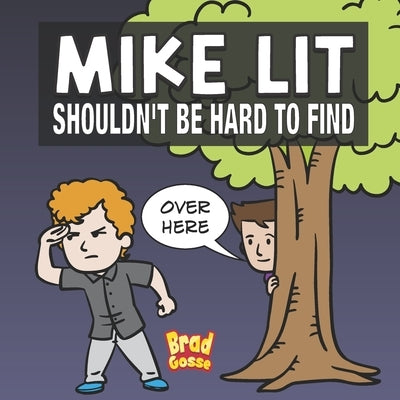 Mike Lit: Shouldn't Be Hard To Find Paperback Independently Published