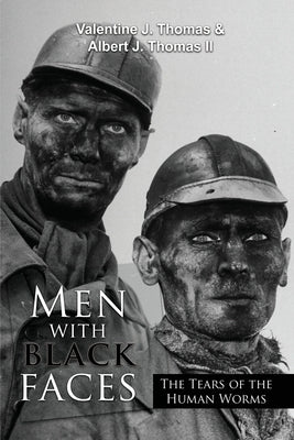 Men with Black Faces: The Tears of the Human Worms Paperback Dorrance Publishing Co.