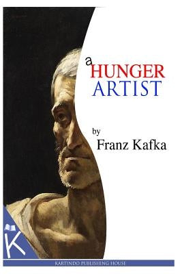 A Hunger Artist Paperback Createspace Independent Publishing Platform