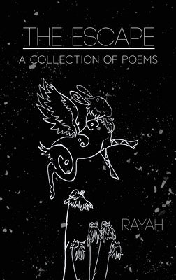 Paperback of The Escape: A Collection of Poems by Rayah Sunshine Publishing, featuring a cover with artistic floral design.