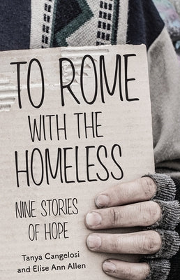 To Rome with the Homeless: Nine Stories of Hope Paperback Our Sunday Visitor