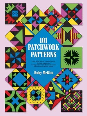 101 Patchwork Patterns by McKim, Ruby S.