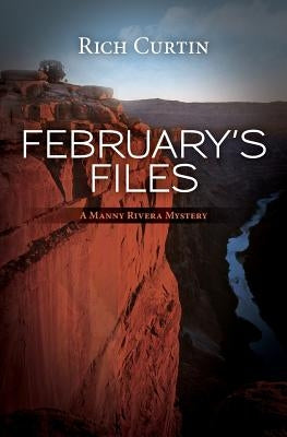 February's Files: A Manny Rivera Mystery Paperback Createspace Independent Publishing Platform
