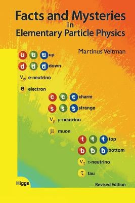 Facts and Mysteries in Elementary Particle Physics (Revised Edition) Paperback World Scientific Publishing Company