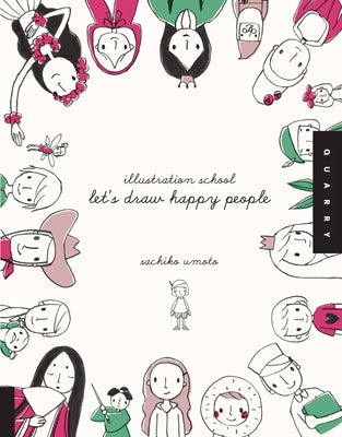 Illustration School: Let's Draw Happy People Paperback Quarry Books
