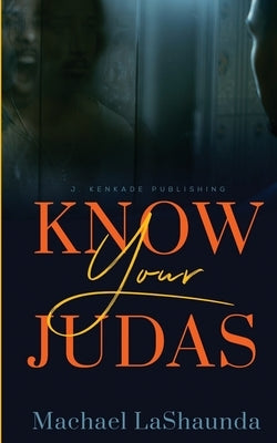 Know Your Judas Paperback J. Kenkade Publishing