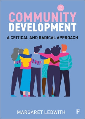 Community Development: A Critical and Radical Approach Paperback Policy Press