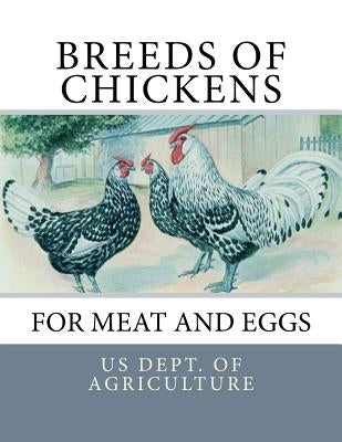 Breeds of Chickens for Meat and Eggs Paperback Createspace Independent Publishing Platform