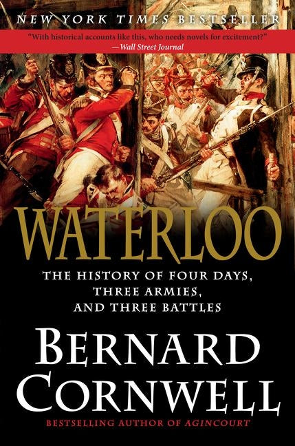 Waterloo: The History of Four Days, Three Armies, and Three Battles Paperback Harper Paperbacks