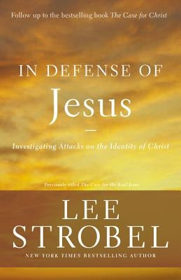 In Defense of Jesus: Investigating Attacks on the Identity of Christ Paperback Zondervan