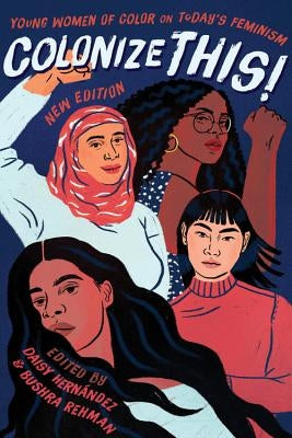 Paperback of "Colonize This! Young Women of Color on Today's Feminism" by Seal Press, featuring the book cover with title and author.