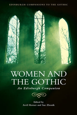 Women and the Gothic: An Edinburgh Companion Paperback Edinburgh University Press