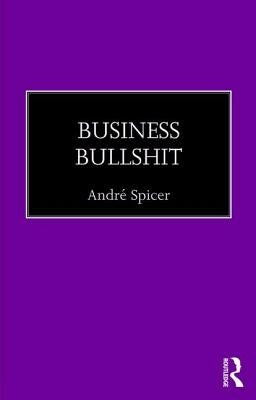Business Bullshit Paperback Routledge