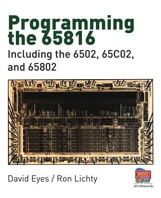 Programming the 65816: Including the 6502, 65C02, and 65802 Paperback Brady Publishing