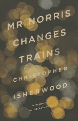 Mr. Norris Changes Trains Paperback New Directions Publishing Corporation