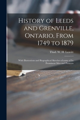 Paperback book titled "History of Leeds and Grenville, Ontario, 1749-1879" with illustrations and biographical sketches.