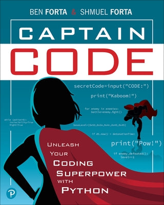 Captain Code: Unleash Your Coding Superpower with Python Paperback Addison-Wesley Professional